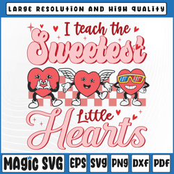 i teach the sweetest hearts svg, retro teacher valentines day premium, valentine day, digital download