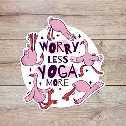 worry less yoga more flamingo sticker, waterproof vinyl decal, great gift for animal lovers