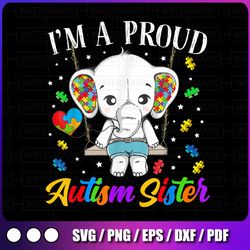 i'm a proud autism sister png, cute elephant puzzle piece png, autism sister png, autism sister awareness png