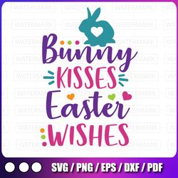 bunny kisses and easter wishes svg - easter svg, dxf, png, eps files for cameo or cricut - easter bunny svg, peeps svg,