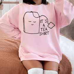Tea Lover Sweatshirt