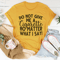 do-not-give-me-a-cigarette-no-matter-what-i-say-tee-mustard-s-peachy-sunday-t-shirt-35386377699486_1024x.png