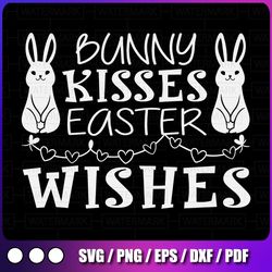 bunny kisses easter wishes svg, easter svg, svg files for cricut and silhouette