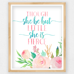 She Be But Little She Is Fierce, Floral Nursery Printable Wall Art, Girl Room Prints, Baby Shower Gifts, Bedroom Decor