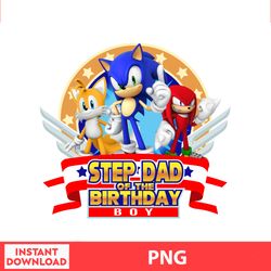 Sonic Step Dad Of The Birthday Boy, Sonic The Hedgehogs Png, Sonic Birthday Boy png, digital file