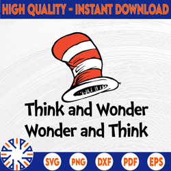 think and wonder wonder and think svg, dr seuss svg cut file, read across america svg, svg design, sublimation