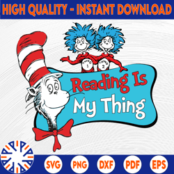 reading is my thing svg, thing one thing two svg, cat in hat, dr seuss svg, read across america, cut files