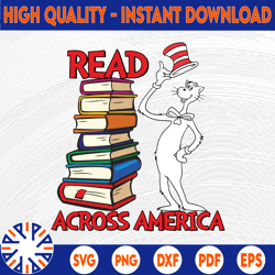 Read across America svg, Cat in hat svg, Books svg, Teacher svg, dxf, clipart, vector, sublimation design