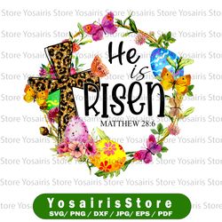he is risen png, easter, floral sublimation design downloads, matthew 28 6