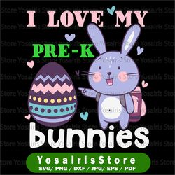 i love my pre-k bunnies teacher easter svg, easter bunny png, easter svg, dabbing rabbit, easter eggs svg, easter rabbit