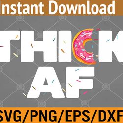 thick af funny donut fitness weightlifting svg, eps, png, dxf, digital download