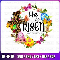 he is risen png, easter, floral sublimation design downloads, matthew 28 6,