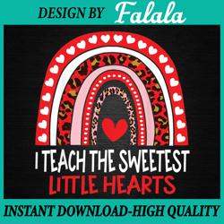 i teach the sweetest little hearts leopard rainbow valentine png, valentine day png, digital download