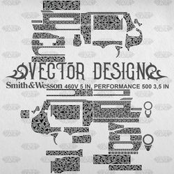 VECTOR DESIGN S&W 460V 5 IN, PERFORMANCE 500 3,5 IN Scrollwork