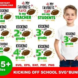65 KICKING OFF SCHOOL SVG BUNDLE - SVG, PNG, DXF, EPS, PDF Files For Print And Cricut
