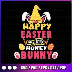 happy easter my littile honey bunny svg dxf png eps files for cutting machines cameo cricut, easter, egg hunt, cute