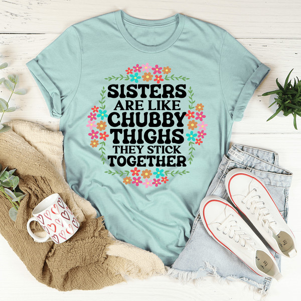 sisters-are-like-chubby-thighs-they-stick-together-tee-peachy-sunday-t-shirt-32857928663198.png