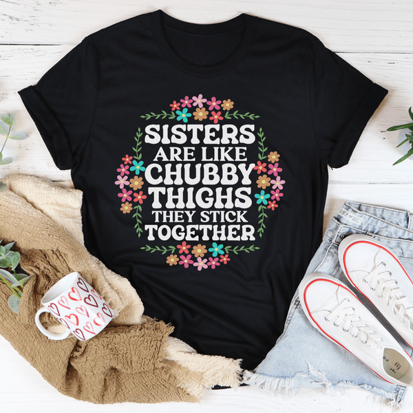 sisters-are-like-chubby-thighs-they-stick-together-tee-peachy-sunday-t-shirt-32857938231454.png