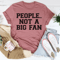 people-not-a-big-fan-tee-peachy-sunday-t-shirt