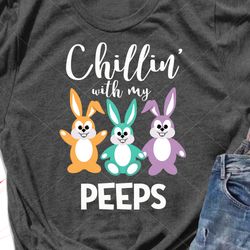 Easter bunny shirt design Chillin' with my peeps Party decorations Rabbits ears