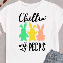 Chillin' with my peeps Easter bunny shirt design Party decorations Rabbits ears