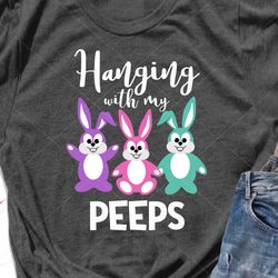 Hanging with my Peeps Family shirts design Easter bunny Kids gifts Rabbits ears