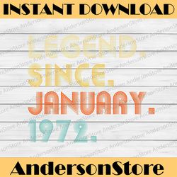 50 year old legend since january 1972 50th birthday  png