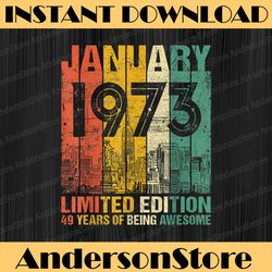 49 year old january 1973 limited edition 49th birthday png