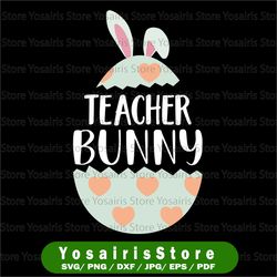 bunny teacher svg, teacher easter svg, easter svg, easter shirt svg, teacher saying, easter gift for teacher, teacher
