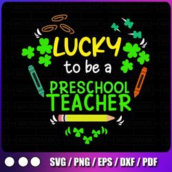 lucky to be a preschool teacher st patrick day clover svg, st patrick plaid svg ,happy st patrick's