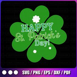 happy st patrick day svg, st patrick's day svg, st patricks svg, shamrock svg, clover svg, lucky clover svg, st patricks