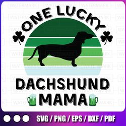 one lucky dachshund mama svg, funny st patrick's day svg, one lucky mama st patricks day svg, cute st patricks day svg