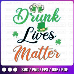 shamrock green beer svg, happy st patrick's day 2022 svg png, drunk lives matter, st. patrick's day,  st. patricks day,