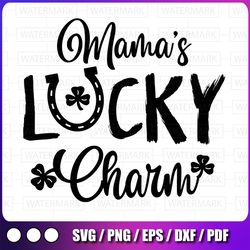 mama's lucky charm svg st. patricks day irish svg, lucky mama, st. patricks day svg cricut silhouette st. pattys day svg