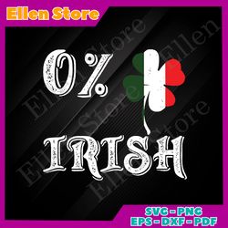 0 percent irish svg, trending svg, st patrick day svg, st patrick