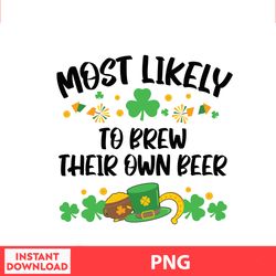 Most Likely To Brew Their Own Beer, Disney Family St Patricks, Saint Patrick Disney Png Digital File.