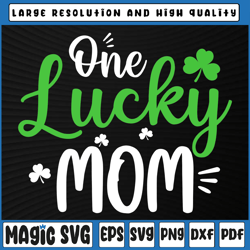 one lucky mom svg, st patricks day svg, funny mom gifts svg, shamrock svg, st patricks day, digital download