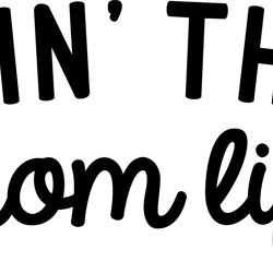 "livin that mom eile " svg, mums day svg