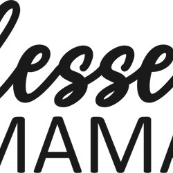 "Blessed MAMA" SVG, Mums day svg