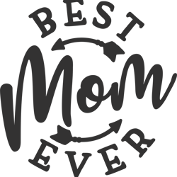 "Best mom ever" SVG, Mums day svg
