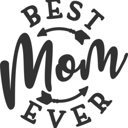"best mom ever" svg, mums day svg
