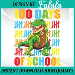 100th day of school dino kids happy 100 days dinosaur t-rex png, 100th day of school png, digital download
