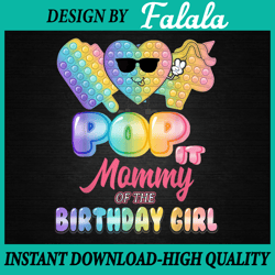 Mommy Of The Birthday Girl Pop It Png, Mom Pop It Birthday Girl Png, Pop It Png, Digital Download
