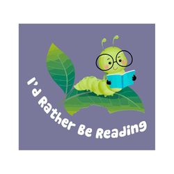 i'd rather be reading toddler bookworm svg cutting files
