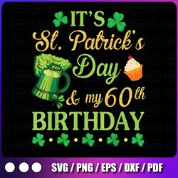 it's st patrick's day and my 60th birthday png, happy me 60 years png, birthday party png, it's my birthday png,