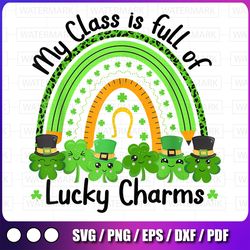 my class is full of lucky charms png, teacher st patrick's day png, st. patricks day teacher png, irish teacher png,