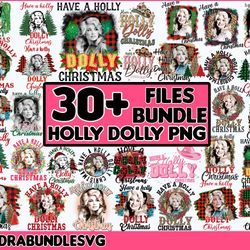 30 bundle have a holly dolly christmas png bundles, dolly parton png, country music lover, christmas gifts, vintage chri