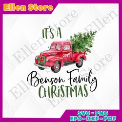 its a benson family christmas svg, christmas svg, red truck svg,