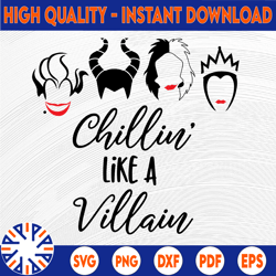 chillin like a villain svg, cutting file, clipart, disneyland svg , maleficent svg, the evil queen svg