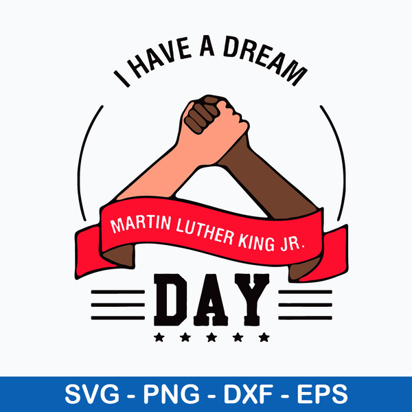 I Have A Dream Day Martin Luther King Jr Day Svg, Png Dxf Eps File.jpeg